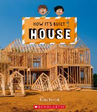 Book Cover for How It's Built. House by Becky Herrick