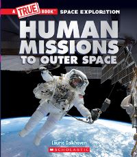 Book Cover for Human Missions to Outer Space (A True Book by Laurie Calkhoven