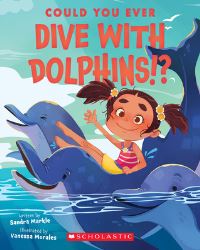 Book Cover for Could You Ever Dive With Dolphins!? by Sandra Markle