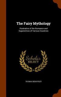 Book Cover for The Fairy Mythology by Thomas Keightley