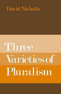 Book Cover for Three Varieties of Pluralism by David Nicholls