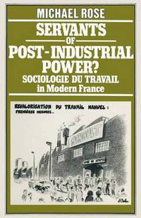 Book Cover for Servants of Post-Industrial Power? by Michael Rose