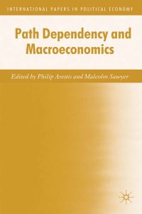 Book Cover for Path Dependency and Macroeconomics by P Arestis