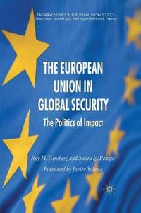 Book Cover for The European Union in Global Security by R Ginsberg, S Penksa