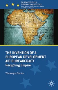 Book Cover for The Invention of a European Development Aid Bureaucracy by V Dimier
