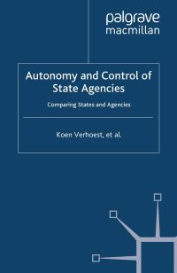 Book Cover for Autonomy and Control of State Agencies by Koen Verhoest, Paul Gerhard Roness, Bram Verschuere, Kristin Rubecksen, Muiris MacCarthaigh