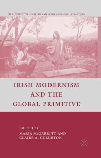 Book Cover for Irish Modernism and the Global Primitive by C Culleton
