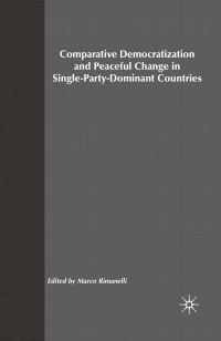 Book Cover for Comparative Democratization and Peaceful Change in Single-Party-Dominant Countri by NA NA