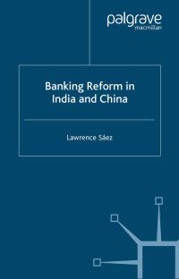 Book Cover for Banking Reform in India and China by Lawrence Saez