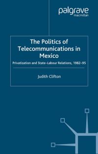 Book Cover for The Politics of Telecommunications In Mexico by J Clifton