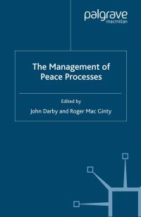 Book Cover for The Management of Peace Processes by J Darby, R Mac Ginty