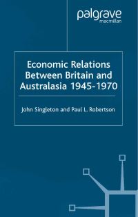 Book Cover for Economic Relations Between Britain and Australia from the 1940S-196 by J Singleton
