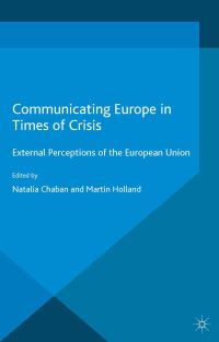 Book Cover for Communicating Europe in Times of Crisis by N Chaban, M Holland