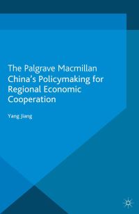 Book Cover for China's Policymaking for Regional Economic Cooperation by Yang Jiang