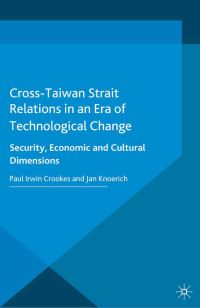 Book Cover for Cross-Taiwan Strait Relations in an Era of Technological Change by J Knoerich