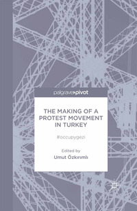 Book Cover for The Making of a Protest Movement in Turkey by Umut Özkrml