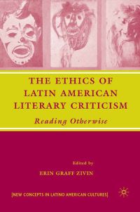Book Cover for The Ethics of Latin American Literary Criticism by E Zivin