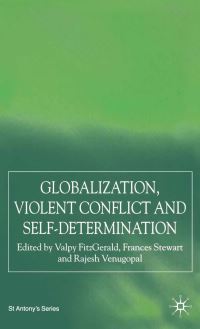 Book Cover for Globalization, Self-Determination and Violent Conflict by V FitzGerald, F Stewart, R Venugopal