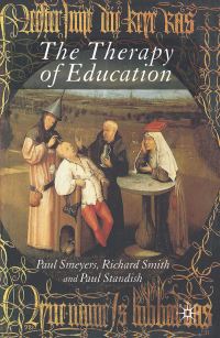 Book Cover for The Therapy of Education by P Standish, P Smeyers, R Smith