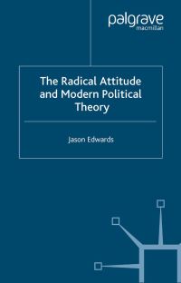 Book Cover for The Radical Attitude and Modern Political Theory by J Edwards