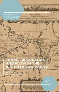 Book Cover for Trade, Circulation, and Flow in the Indian Ocean World by Michael Pearson
