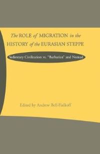 Book Cover for The Role of Migration in the History of the Eurasian Steppe by NA NA