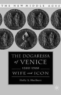 Book Cover for The Dogaressa of Venice, 1200-1500 by H Hurlburt