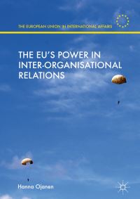 Book Cover for The EU's Power in Inter-Organisational Relations by Hanna Ojanen