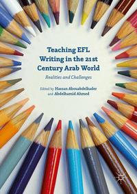 Book Cover for Teaching EFL Writing in the 21st Century Arab World by Abdelhamid Ahmad, Hassan Abouabdelkader