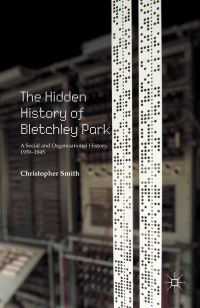 Book Cover for The Hidden History of Bletchley Park by Christopher Smith