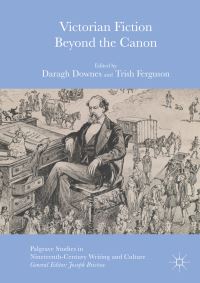 Book Cover for Victorian Fiction Beyond the Canon by Daragh Downes, Trish Ferguson
