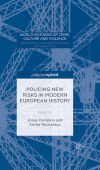 Book Cover for Policing New Risks in Modern European History by Xavier Rousseaux, Jonas Campion