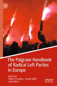 Book Cover for The Palgrave Handbook of Radical Left Parties in Europe by Fabien Escalona, Daniel Keith, Luke March