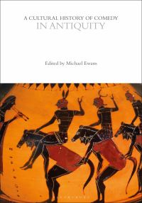 Book Cover for A Cultural History of Comedy in Antiquity by Michael Ewans