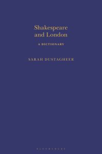Book Cover for Shakespeare and London by Sarah Dustagheer
