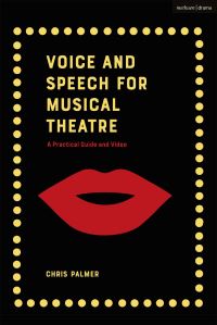 Book Cover for Voice and Speech for Musical Theatre by Chris Palmer