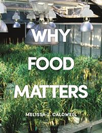 Book Cover for Why Food Matters by Melissa L Caldwell