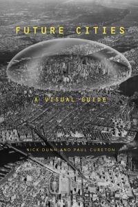 Book Cover for Future Cities by Nick Dunn, Paul Cureton