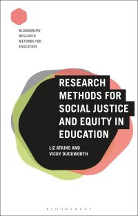 Book Cover for Research Methods for Social Justice and Equity in Education by Liz Atkins, Vicky Duckworth