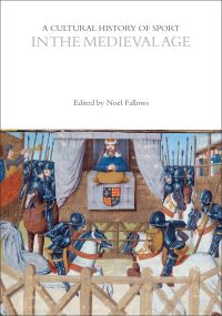 Book Cover for A Cultural History of Sport in the Medieval Age by Noel Fallows, John McClelland, Mark Dyreson, Wray Vamplew