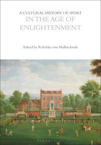 Book Cover for A Cultural History of Sport in the Age of Enlightenment by Rebekka von Mallinckrodt, John McClelland, Mark Dyreson, Wray Vamplew