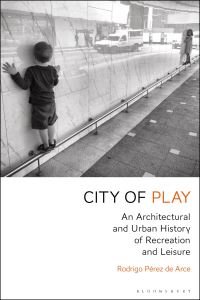 Book Cover for City of Play by Rodrigo Pérez de Arce