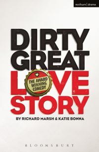 Book Cover for Dirty Great Love Story by Richard Marsh, Katie Bonna