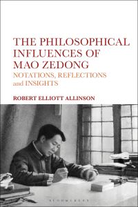 Book Cover for The Philosophical Influences of Mao Zedong by Robert E Allinson