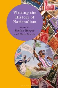 Book Cover for Writing the History of Nationalism by Stefan Berger, Eric Storm