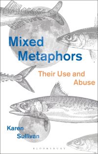 Book Cover for Mixed Metaphors by Karen Sullivan