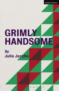 Book Cover for Grimly Handsome by Julia Jarcho