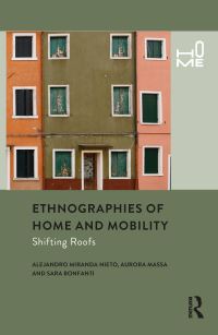 Book Cover for Ethnographies of Home and Mobility by Alejandro Miranda Nieto, Aurora Massa, Sara Bonfanti