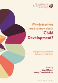 Book Cover for Why Do Teachers Need to Know About Child Development? by Daryl Maisey, Verity CampbellBarr