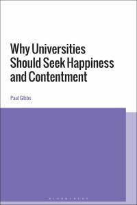 Book Cover for Why Universities Should Seek Happiness and Contentment by Paul Gibbs